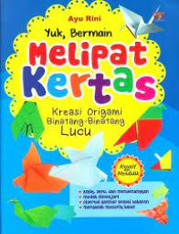 Image of Yuk, bermain melipat kertas : kreasi origami binatang-binatang lucu