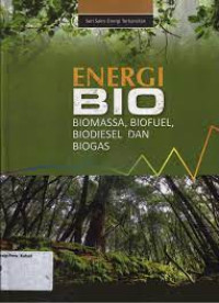 Image of Energi bio : biomassa, biofuel, biodiesel dan biogas