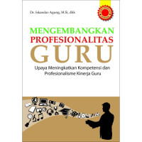 Image of MENGEMBANGKAN PROFESIONALITAS GURU UPAYA MENINGKATKAN KOMPETENSI DANPROFESIONALISME KINERJA GURU