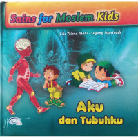 Image of Sains for Moslem Kids ; Aku dan Tubuhku