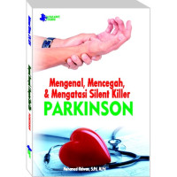 Image of MENGENAL, MENCEGAH, DAN MENGATASI SILENT KILLER, ' PARKINSON'