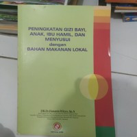 Image of peningkatan gizi bayi, anak, ibu hamil, dan menyusui dengan bahan makanan lokal