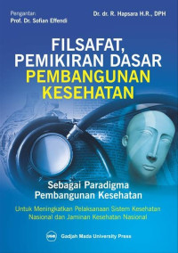 Image of FILSAFAT, PEMIKIRAN DASAR PEMBANGUNAN KESEHATAN