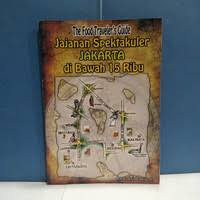 Image of The Food Traveler's Guide : Jajanan Spektakuler Jakarta Di Bawah 15 ribu