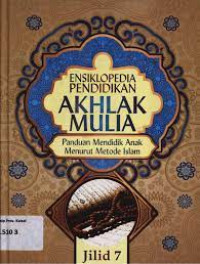 Image of ENSIKLOPEDIA PENDIDIKAN AKHLAK MULIA JILID 7