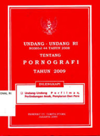 Image of Undang-undang RI nomor 44 tahun 2008 tentang pornografi tahun 2009