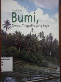 Image of BUMI TEMPAT TINGGALKU YANG KAYA