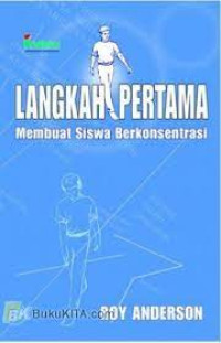 Image of Langkah pertama membuat siswa berkonsentrasi : strategi awal bagi orang tua dan guru yang berkaitan dengan masalah belajar dan perilaku