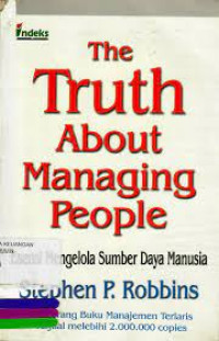 Image of the truth about managing people;  esensi mengelola sumber daya manusia