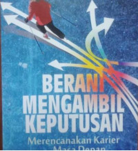 Image of Berani mengambil keputusan, merencanakan karier masa depan