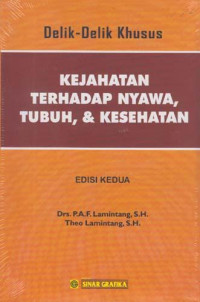 Image of DELIK-DELIK KHUSUS ; KEJAHATAN TERHADAP NYAWA,TUBUH DAN KESEHATAN
