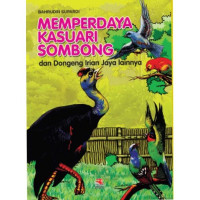 Image of MEMPERDAYA KASUARI SOMBONG DAN DONGENG IRIAN JAYA LAINYA