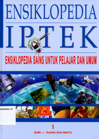 Image of Ensiklopedia IPTEK : ensiklopedia sains untuk pelajar dan umum 1 BUMI - RUANG DAN WAKTU