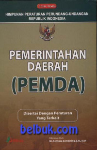 Image of Himpunan peraturan perundang-undangan Republik Indonesia  pemerintah daerah (PEMDA) : disertai dengan peraturan yang terkait