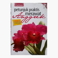 Image of PETUNJUK PRAKTIS MERAWAT ANGGREK