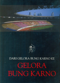 Image of Dari Gelora Bung Karno ke Gelora Bung Karno