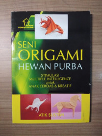 Image of Seni origami hewan purba : Stimulasi multiple intelligence untuk anak cerdas & kreatif