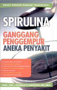 Image of Spirulina : ganggang penggempur aneka penyakit